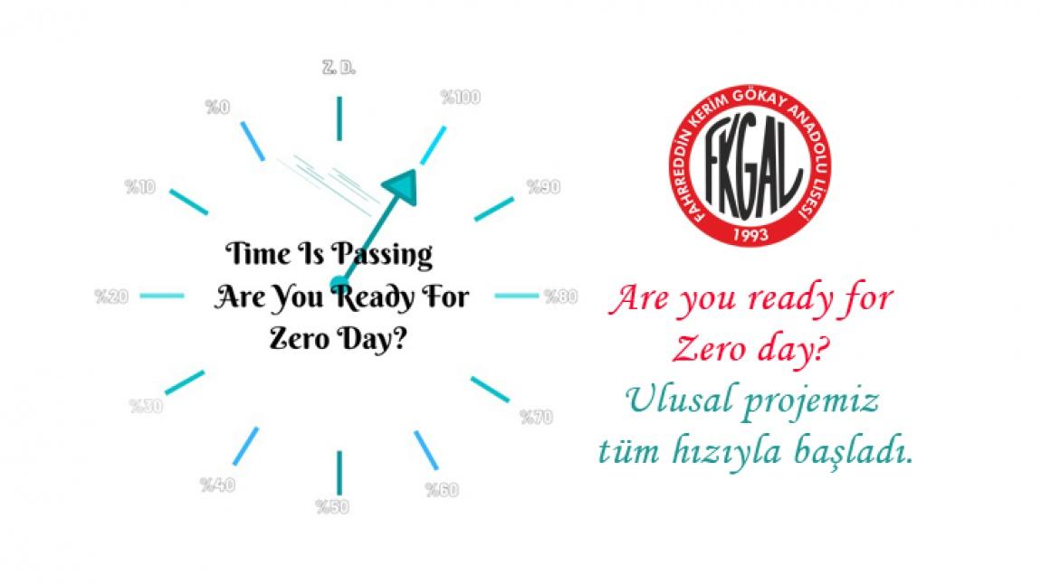 Are you ready for Zero day? Ulusal projemiz tüm hızıyla başladı.